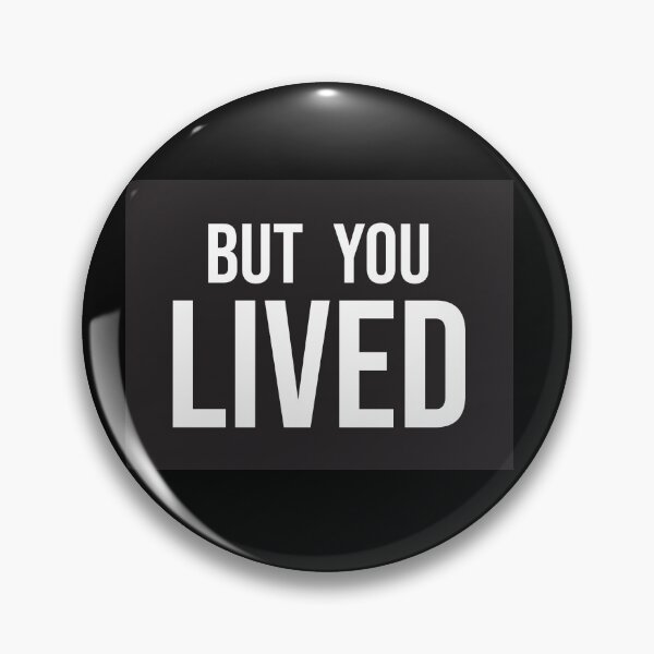 Item preview, BUT YOU LIVED designed and sold by CreationzByPixi.