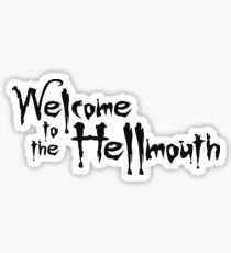 welcome to the hellmouth Sticker