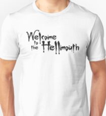 welcome to the hellmouth Unisex T-Shirt