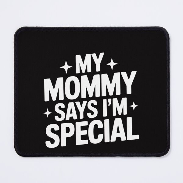 Item preview, My Mom Says I'm Special designed and sold by OlafLica.
