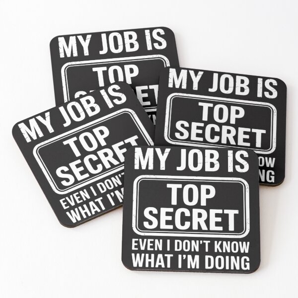 Item preview, My Job Is Top Secret Even I Don't Know What I'm Doing designed and sold by OlafLica.