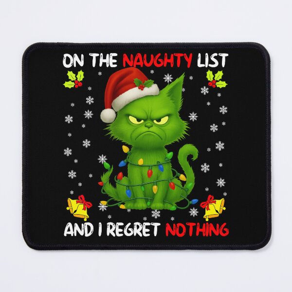 Item preview, Grinch Cat On the naughty list and i regret nothing Funny how the grinch stole christmas designed and sold by Har-vee.