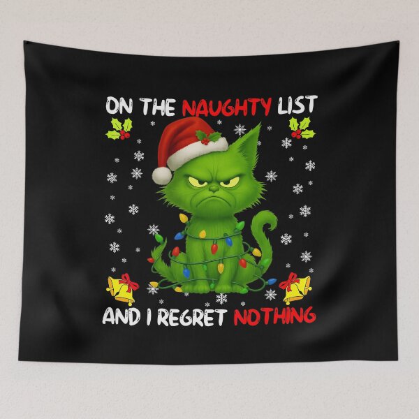 Item preview, Grinch Cat On the naughty list and i regret nothing Funny how the grinch stole christmas designed and sold by Har-vee.