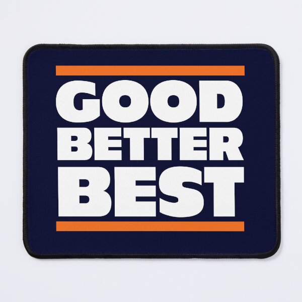 Item preview, GOOD BETTER BEST - Chicago Bears designed and sold by Primotees.