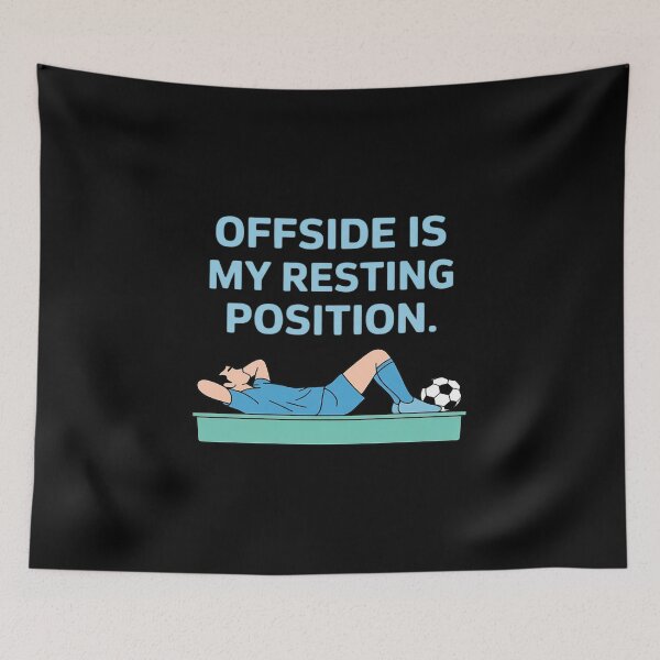 Item preview, Offside is My Resting Position Soccer Quote designed and sold by ShelFisher.