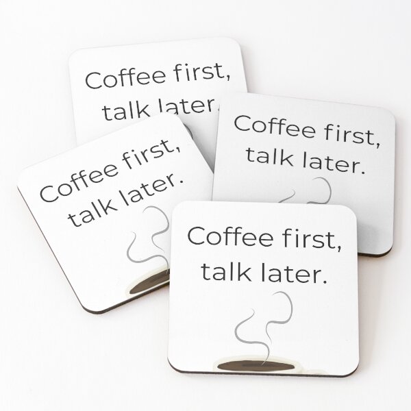 Item preview, Coffee first, talk later designed and sold by Coffeefree593.