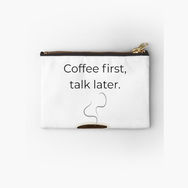 Item preview, Coffee first, talk later designed and sold by Coffeefree593.