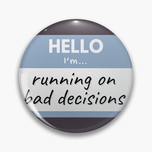 Item preview, Hello I’m Running on Bad Decisions – Blue designed and sold by buglevel.