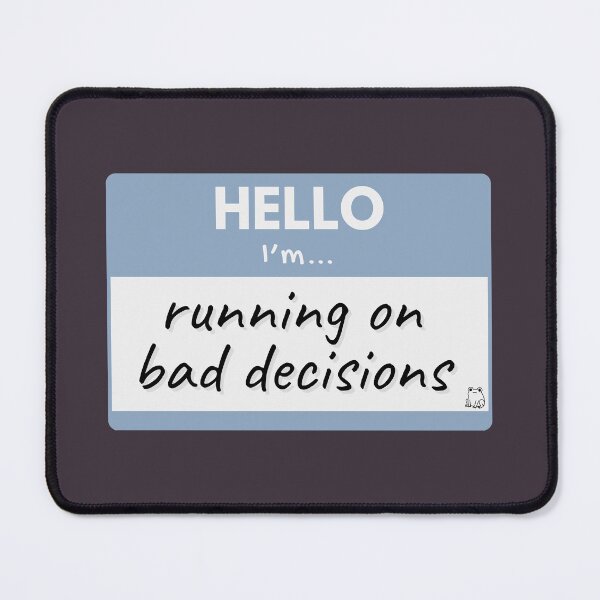 Item preview, Hello I’m Running on Bad Decisions – Blue designed and sold by buglevel.