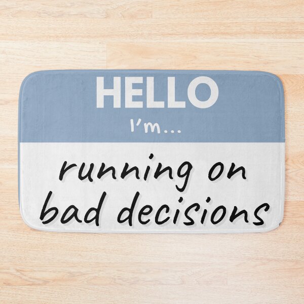 Item preview, Hello I’m Running on Bad Decisions – Blue designed and sold by buglevel.
