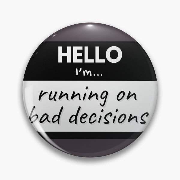 Item preview, Hello I’m Running on Bad Decisions – Black designed and sold by buglevel.