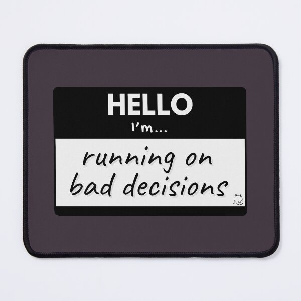 Item preview, Hello I’m Running on Bad Decisions – Black designed and sold by buglevel.