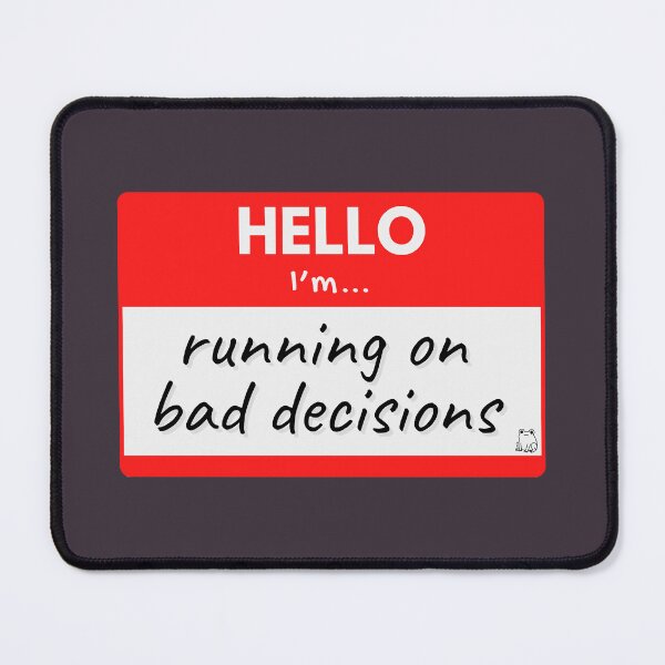 Item preview, Hello I’m Running on Bad Decisions – Red designed and sold by buglevel.