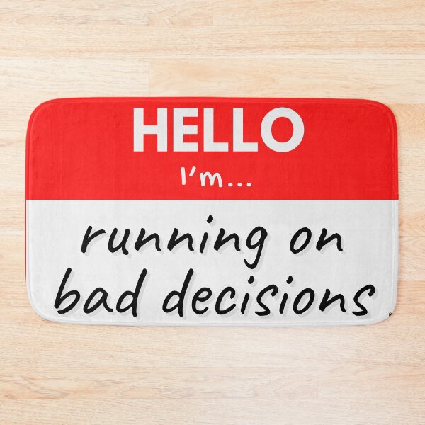 Item preview, Hello I’m Running on Bad Decisions – Red designed and sold by buglevel.