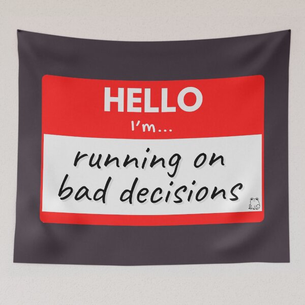 Item preview, Hello I’m Running on Bad Decisions – Red designed and sold by buglevel.