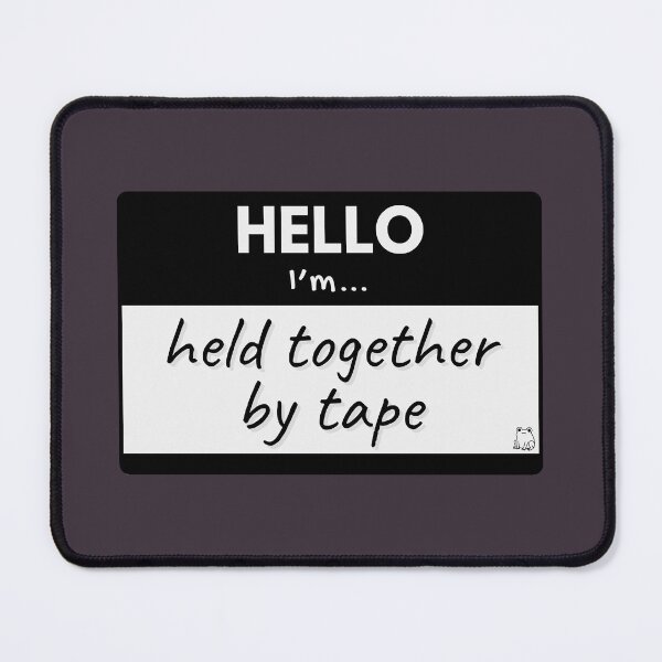 Item preview, Hello I’m Held Together by Tape – Black designed and sold by buglevel.
