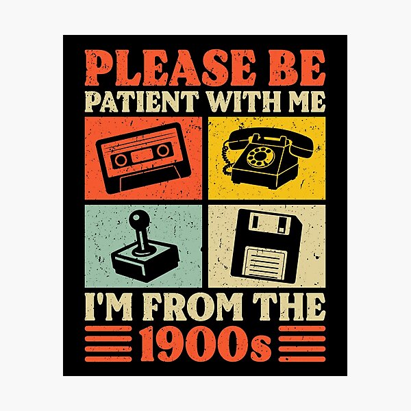 Item preview, Please Be Patient With Me I'm From The 1900s designed and sold by petestyles.