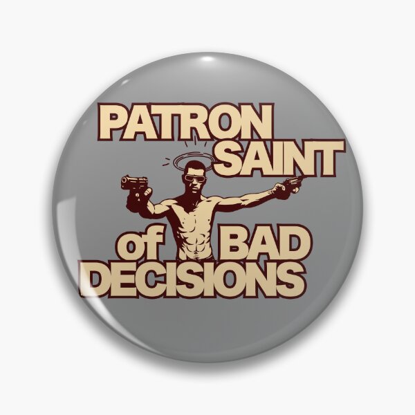 Item preview, Patron Saint of Bad Decisions designed and sold by UNK-Fatigues.