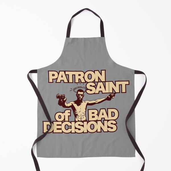 Item preview, Patron Saint of Bad Decisions designed and sold by UNK-Fatigues.