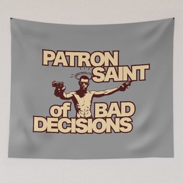 Item preview, Patron Saint of Bad Decisions designed and sold by UNK-Fatigues.