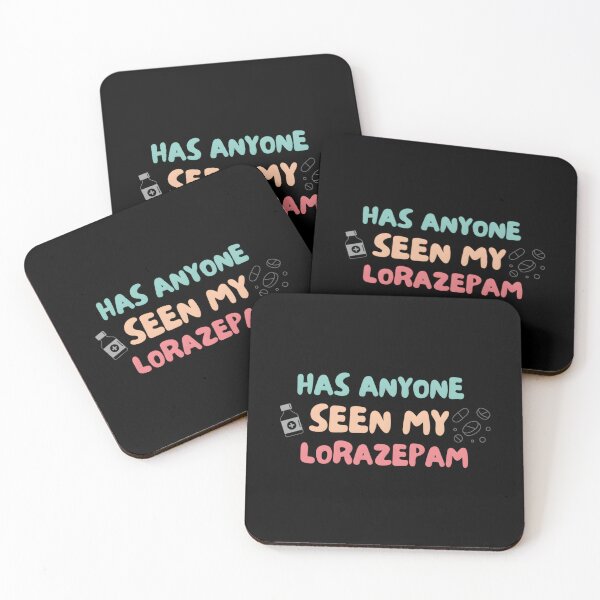Item preview, Has Anyone Seen My Lorazepam Design Funny designed and sold by KimberlyRGreene.