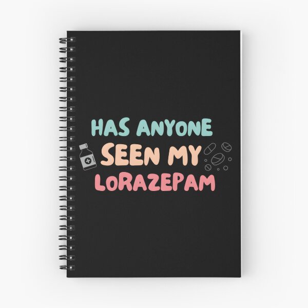 Item preview, Has Anyone Seen My Lorazepam Design Funny designed and sold by KimberlyRGreene.