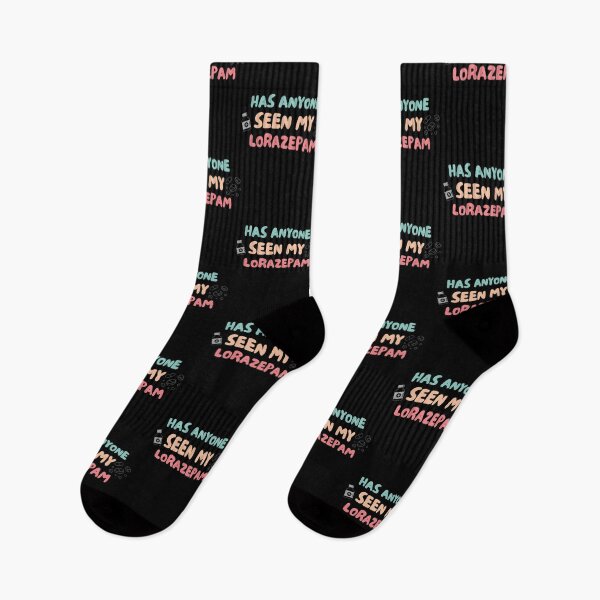 Item preview, Has Anyone Seen My Lorazepam Design Funny designed and sold by KimberlyRGreene.