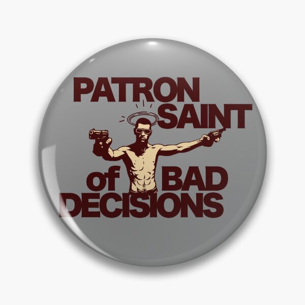 Item preview, Patron Saint of Bad Decisions designed and sold by UNK-Fatigues.