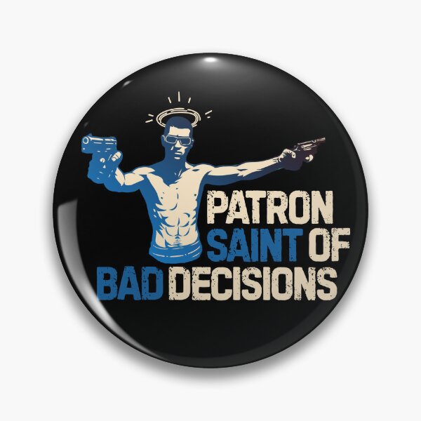 Item preview, Patron Saint of Bad Decisions designed and sold by UNK-Fatigues.