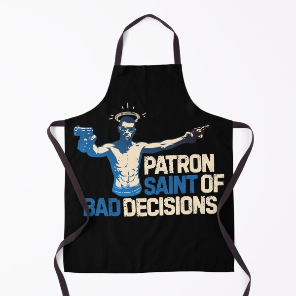Item preview, Patron Saint of Bad Decisions designed and sold by UNK-Fatigues.