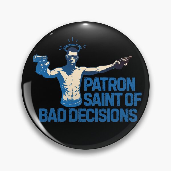 Item preview, Patron Saint of Bad Decisions designed and sold by UNK-Fatigues.