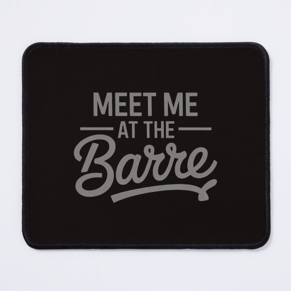 Item preview, Meet me at the barre gift for women train at ballet barre designed and sold by LapFemile.