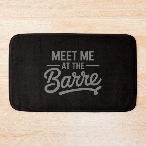 Item preview, Meet me at the barre gift for women train at ballet barre designed and sold by LapFemile.