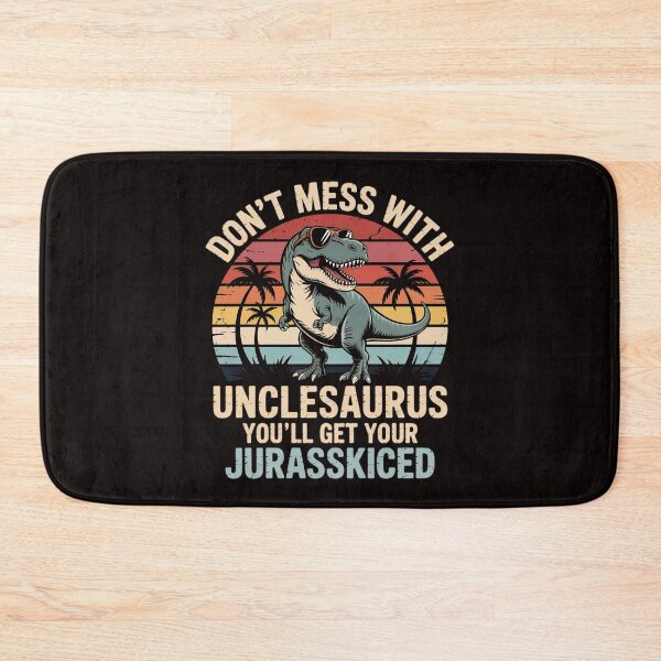 Item preview, Matching Family Saurus Rex Gift Store Don't Mess With Unclesaurus You'll Get Jurasskicked Uncle designed and sold by LapFemile.
