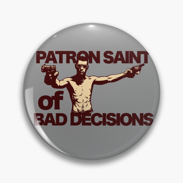 Item preview, Patron Saint of Bad Decisions designed and sold by UNK-Fatigues.