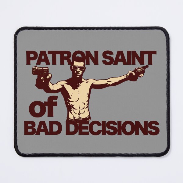 Item preview, Patron Saint of Bad Decisions designed and sold by UNK-Fatigues.