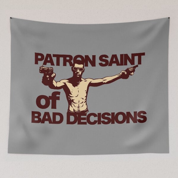 Item preview, Patron Saint of Bad Decisions designed and sold by UNK-Fatigues.