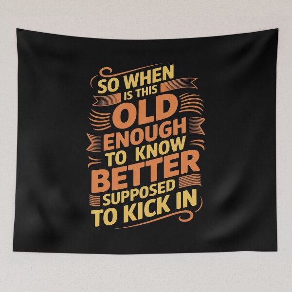 Item preview, Old Enough To Know Better Funny Aging designed and sold by ryukaizox1.