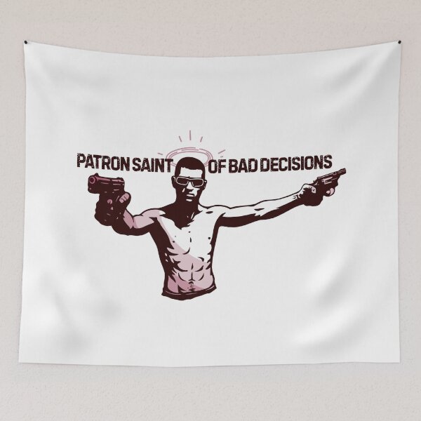 Item preview, Patron Saint of Bad Decisions designed and sold by UNK-Fatigues.