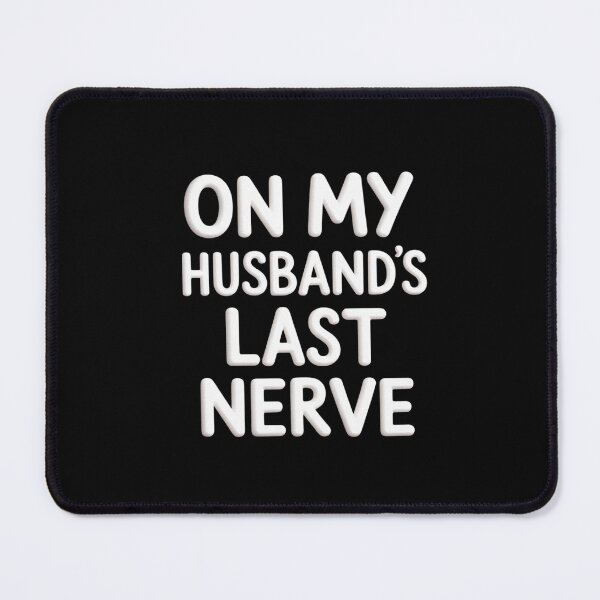 Item preview, On My Husband’s Last Nerve Skeleton Wife Sarcastic designed and sold by ryukaizox1.