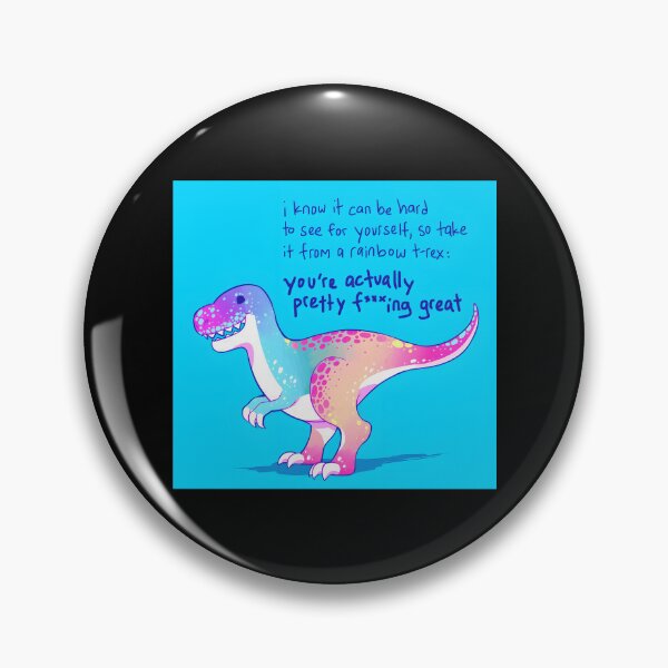 Item preview, You’re Actually Pretty Fing Great Rainbow T-Rex designed and sold by KimberlyRGreene.