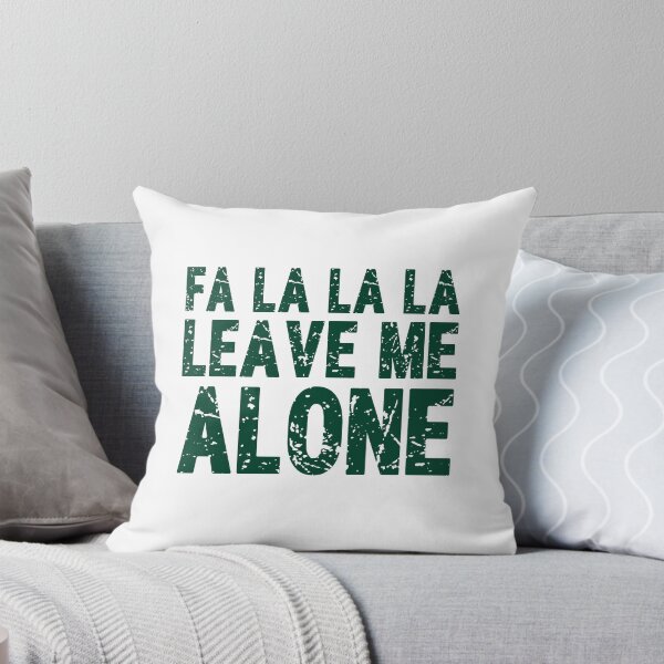 Item preview, Fa La La Leave Me Alone designed and sold by andreallustd.