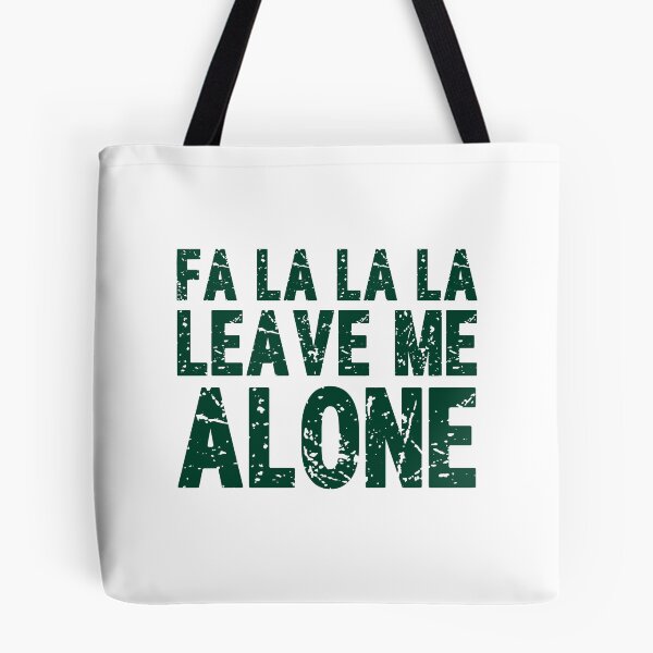 Item preview, Fa La La Leave Me Alone designed and sold by andreallustd.