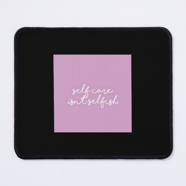 Item preview, Self Care Isn’t Selfish designed and sold by KimberlyRGreene.