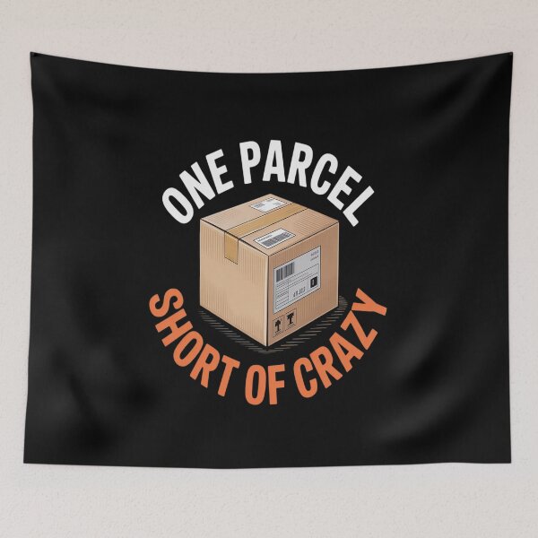 Item preview, One Parcel Short of Crazy Delivery Package designed and sold by Rotasiin.