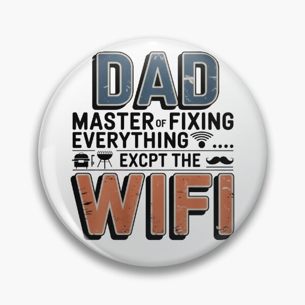 Item preview, Dad Fixes Everything… Except the WiFi – Funny Dad Quote designed and sold by TextMood.