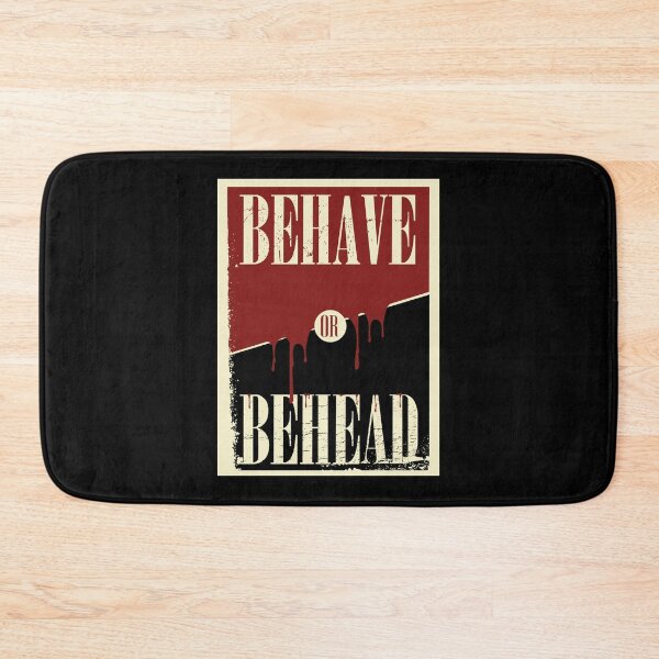 Item preview, Behave Or Behead Poster    designed and sold by hamletteopfy.