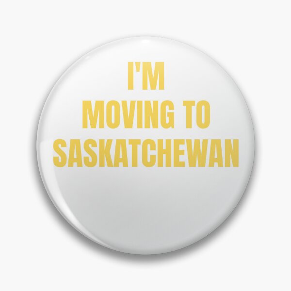 Item preview, I'm Moving To Saskatchewan designed and sold by saskadventurer.