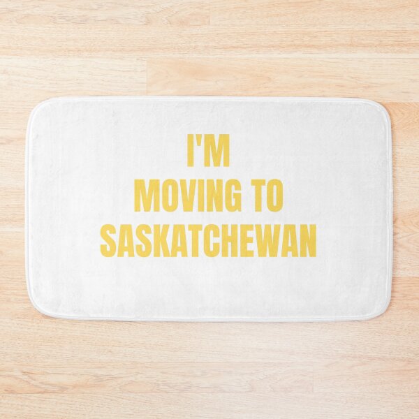 Item preview, I'm Moving To Saskatchewan designed and sold by saskadventurer.