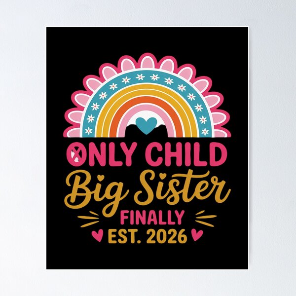 Item preview, Only Child Expires Big Sister Finally 2026 Baby Announcement designed and sold by Rotasiin.